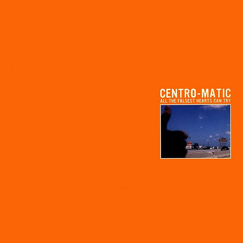 CENTRO-MATIC/ALL THE FALSEST HEARTS CAN TRY